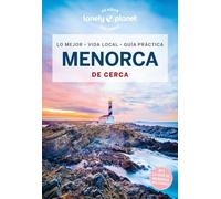 Menorca de cerca 3: Todo lo imprescindible para una escapada: rutas a pie, mapas y los mejores lugares
