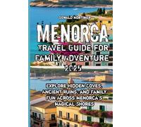 Menorca Travel Guide for Family Adventure 2025