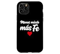 Menos Miedo, más fe Coque pour iPhone 11 Pro