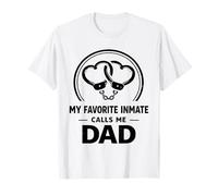Menottes en Forme de cœur My Favorite Inmate Calls Me Dad T-Shirt