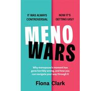 MenoWars Why menopause’s moment has gone horribly wrong, and how you can navigate your way through it - Fiona Clark - Sheldon Press - ebook (ePub) - Livre