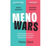 MenoWars: Why menopause’s moment has gone horribly wrong, and how you can navigate your way through it