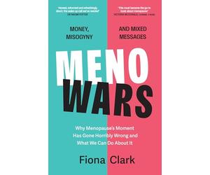 MenoWars: Why menopause’s moment has gone horribly wrong, and how you can navigate your way through it