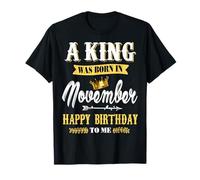 Mens A King est né en Novembre Joyeux Anniversaire à Moi T-Shirt