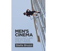 Men's Cinema: Masculinity and Mise-en-scene in Hollywood - [Version Originale] Inconnu (Auteur)
