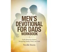 Men's Devotional for Dads Workbook: God's Word for Fathers Navigating Family, Work, and Faith