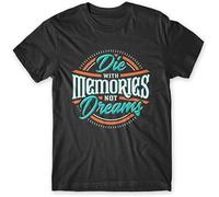 Men's Die Memories Not Dreams T Shirt 100% Cotton Tee Black M