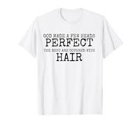 Mens funny bald guy God made a few heads perfect Hair Loss T-Shirt