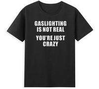 Men's Gaslighting is Not Real You're Just Crazy Funny Saying Retro Men's T-Shirt Balck Manches Courtes(XX-Large)