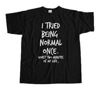 Men's I Tried Being Normal Once Worst 2 Minutes in Life Funny Joke Mens T Shirt T-Shirts Black 3XL