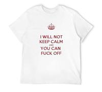 Men's I Will Not Keep Calm and You Can Fuck Off Particular T-Shirts White L