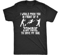 Men's I Would Push You in Front of A Zombie to Save My Dog T Shirt Funny Tee T-Shirt Balck Manches Courtes(XX-Large)