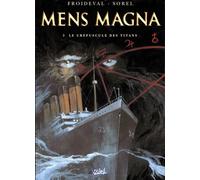 Mens Magna, tome 3 : Le Crépuscule des titans