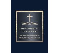 Men's Ministry Guest Book: Sign-In and Reflection Keepsake for Retreats, Fellowships & Church Events | Record Names, Blessings, and Memories from Your Time Together