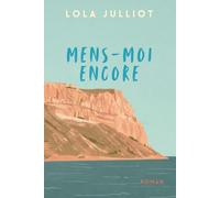 Mens-moi encore