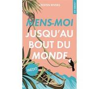 Mens-moi jusqu'au bout du monde Kristen Rivers (Auteur)