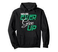 Mens Never Ever Give Up Motivational Tee Men Women Sweat à Capuche