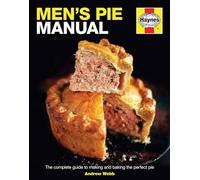 Haynes – Manuel des tartes pour hommes : Guide complet pour préparer et cuire la tarte parfaite