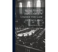 Mens Rea Or Imputability Under The Law Of England