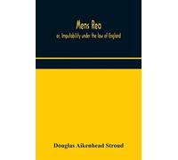 Mens Rea; Or, Imputability Under The Law Of England