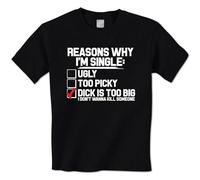 Men's Reason Why I'm Single Dick is Too Big Don't Wanna Kill Someone Mens T Shirt T-Shirts Black XXL