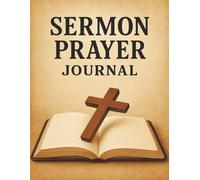 Men's Sermon Journal: 8 1/2x11 - Calendar, Prayer Log, and Extra Writing Pages-Stay Organized and Grow in Faith
