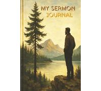 Men's Sermon Journal: Sermon Notebook with Prayer Requests, Calendar Planner, and Bonus Note Pages for Deeper Reflection