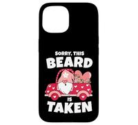 Mens Sorry This Beard is Taken Valentine's Day GNOME Beard is Taken Beard Coque pour iPhone 15