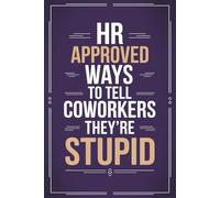 Mens Stocking Stuffers: HR Approved Ways To Tell Coworkers They're Stupid: Funny Christmas Gag Gifts for Boss