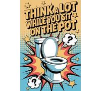 Mens Stocking Stuffers: Think A Lot While You Sit On The Pot: Funny Gag Gifts for Adults Men