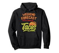 Mens Weekend Forecast 100% Chance of Tacos Funny Mexican Sweat à Capuche