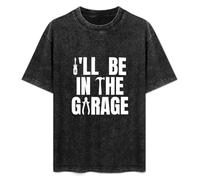 Men's Women's Washed Vintage T Shirt I'll Be in The Garage Funny Mechanic Fathers Day Birthday Dad Unisex Antique Wash T-Shirts Black XL