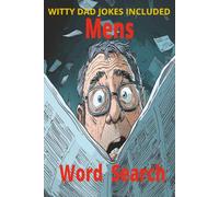 Men's Word search: 50+ Word Searches for Men | Engaging , Humorous and Relaxing | 6x9 Inches, 114 Pages | Authors Foreword, Dad Jokes and Solutions Included