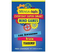 Mensa For Kids: Everyday Super-Smart Mind Games