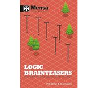 Mensa: Logic Brainteasers: Tantalize and train your brain with over 200 puzzles