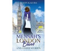 Mensah's London Blues And Other Stories