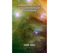 Mensajeros de luz: La llamada de los Pleyadianos