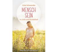 Mensch Sein: in Licht und Dunkelheit