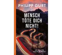 Mensch töte Dich nicht! Ein Fall für Giulia de Medici - Philipp Gurt - Kampa Verlag - ebook (ePub) - Livre