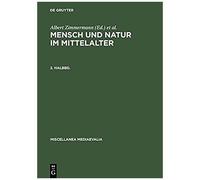 Mensch Und Natur Im Mittelalter. 2. Halbbd