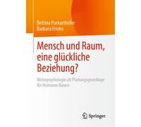 Mensch Und Raum, Eine Glückliche Beziehung?