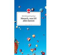 Mensch, Was Du Alles Kannst. Life Is A Story - Story.One