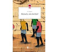 Mensch, wie du bist!. Life is a Story - story.one