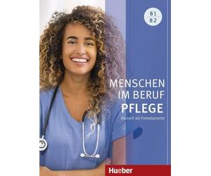 MENSCHEN IM BERUF-PFLEGE B1/B2 Allemand comme langue étrangère / livre de cours avec audios en ligne.