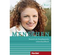 Menschen sechsbandige Ausgabe: Lehrerhandbuch B1.2
