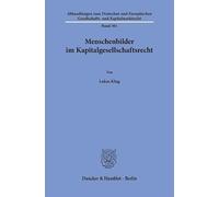 Menschenbilder im Kapitalgesellschaftsrecht