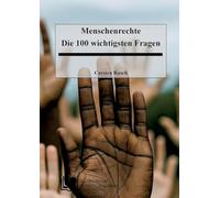 Menschenrechte: Die 100 wichtigsten Fragen
