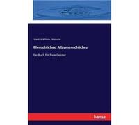 Menschliches AllzumenschlichesEin Buch fr freie Geister - Friedrich Wilhelm Nietzsche - BoD Third Party Titles - Livre en Anglais Friedrich Wilhelm NietzscheFriedrich Wilhelm Nietzsche (Auteur)