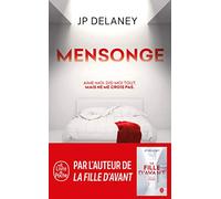 Mensonge: Aime-moi. Confie-toi. Mais ne me crois pas.