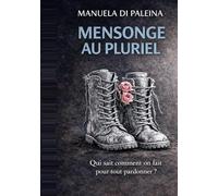 Mensonge au pluriel: Qui sait comment on fait pour tout pardonner ?